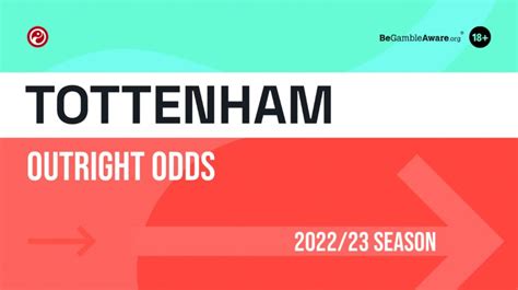 tottenham odds to win the league|Tottenham Premier League Outright Odds: Top Four Finish, Top Six.